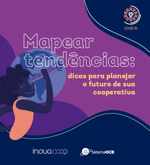 Mapear tend&ecirc;ncias: dicas para planejar o futuro da sua cooperativa