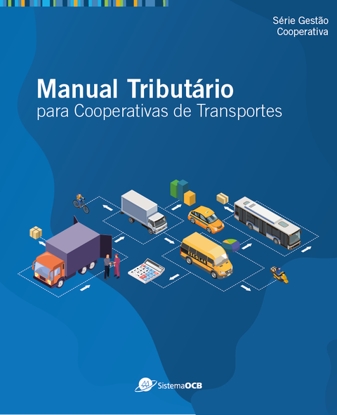 S&eacute;rie Gest&atilde;o Cooperativa - Manual Tribut&aacute;rio do Ramo Transporte